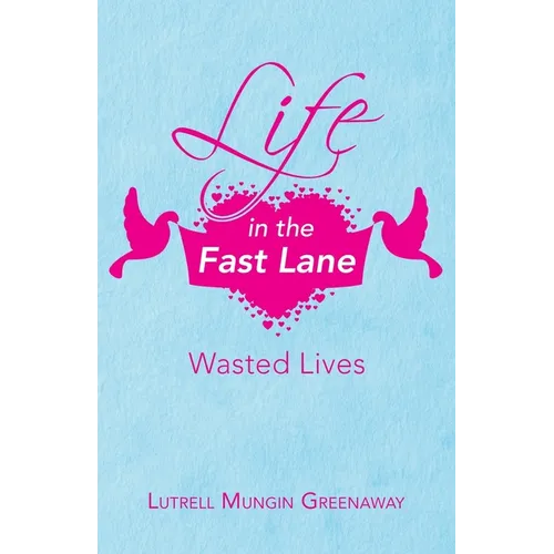 Life in the Fast Lane: Wasted Lives - Paperback