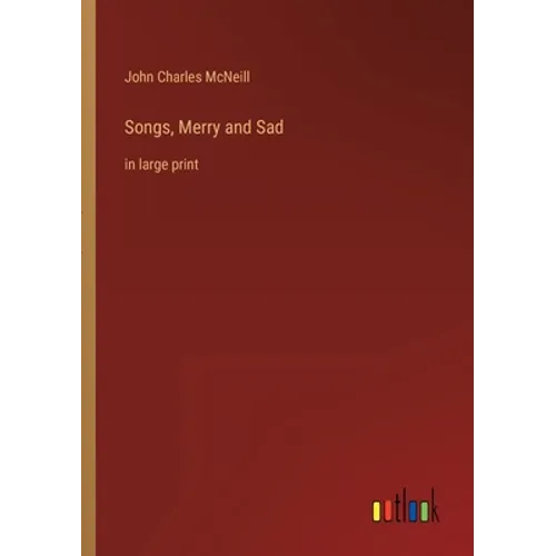 Songs, Merry and Sad: in large print - Paperback