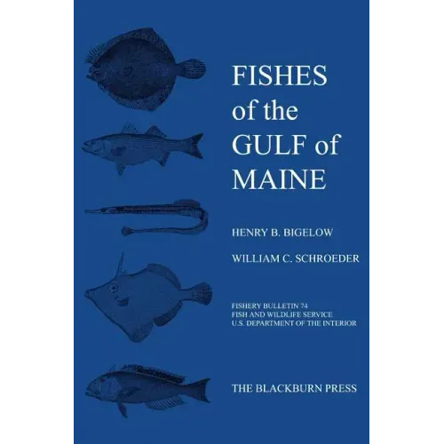 Fishes of the Gulf of Maine: Fishery Bulletin 74 - Hardcover