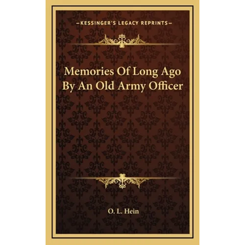 Memories of Long Ago by an Old Army Officer - Hardcover