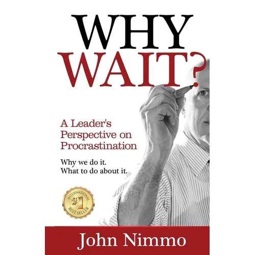 Why Wait?: A Leader's Perspective on Procrastination - Paperback