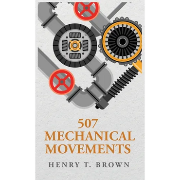 507 Mechanical Movements - Hardcover