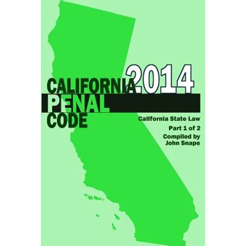 California Penal Code and Evidence Code 2014 Book 1 of 2 - Paperback