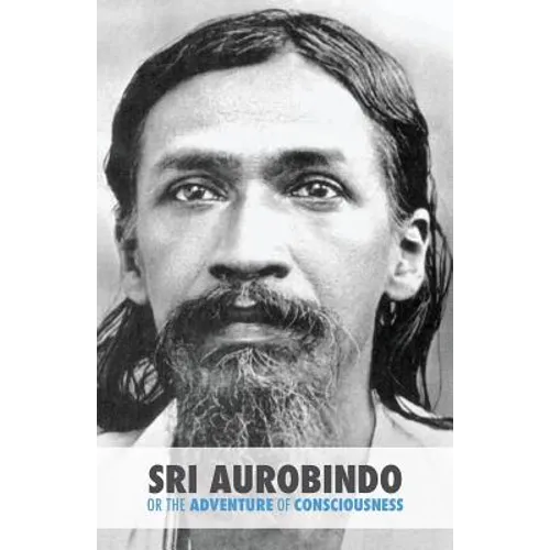 Sri Aurobindo or the Adventure of Consciousness - Paperback