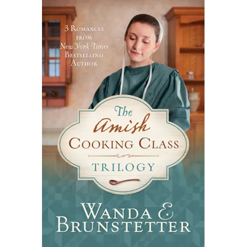 The Amish Cooking Class Trilogy: 3 Romances from a New York Times Bestselling Author - Paperback