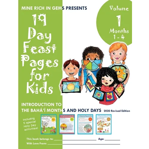 19 Day Feast Pages for Kids - Volume 1 / Book 1: Introduction to the Bahá'í Months and Holy Days (Months 1 - 4) - Paperback