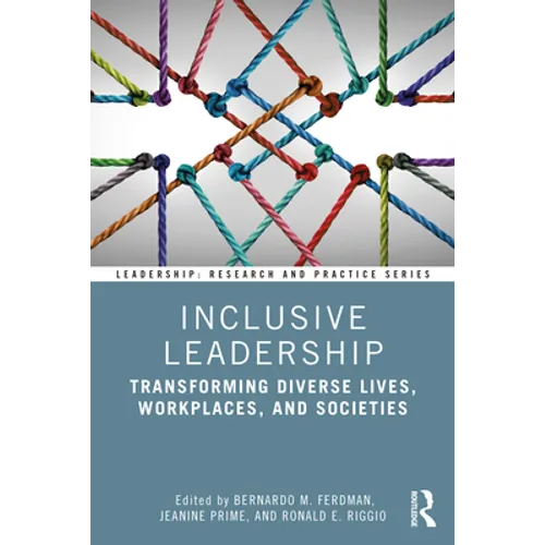 Inclusive Leadership: Transforming Diverse Lives, Workplaces, and Societies - Paperback