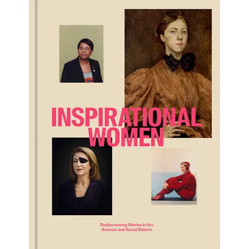 Inspirational Women: Rediscovering Stories in Art, Science and Social Reform - Hardcover