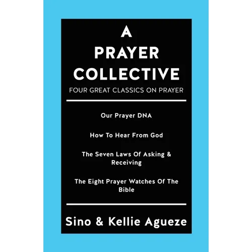 A Prayer Collective: Four Great Classics on Prayer - Paperback