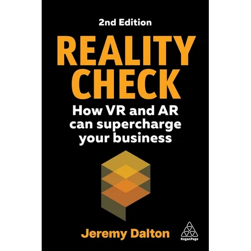 Reality Check: How VR and AR Can Supercharge Your Business - Paperback