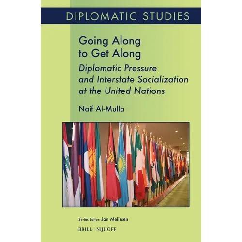Going Along to Get Along: Diplomatic Pressure and Interstate Socialization at the United Nations - Paperback