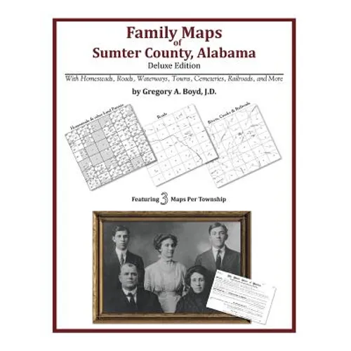Family Maps of Sumter County, Alabama, Deluxe Edition - Paperback