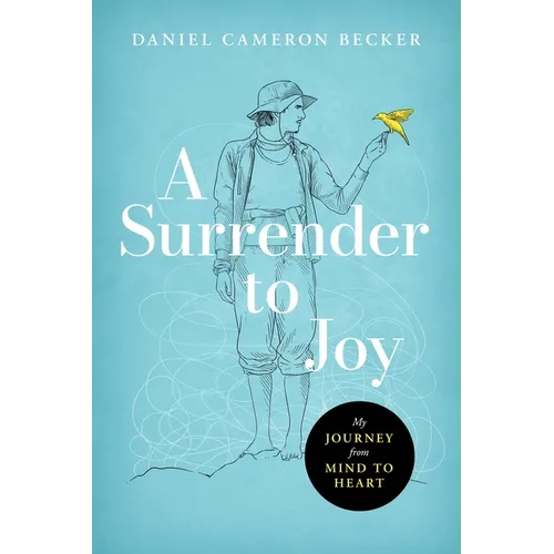 A Surrender to Joy: My Journey from Mind to Heart - Paperback