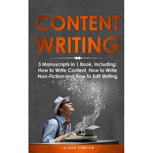 Content Writing: 3-in-1 Guide to Master Content Creation, SEO Writing, Marketing Content Strategy & How to Write a Blog - Paperback