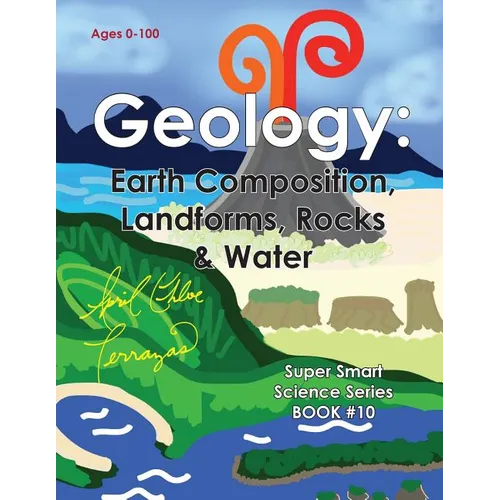 Geology: Earth Composition, Landforms, Rocks & Water - Paperback