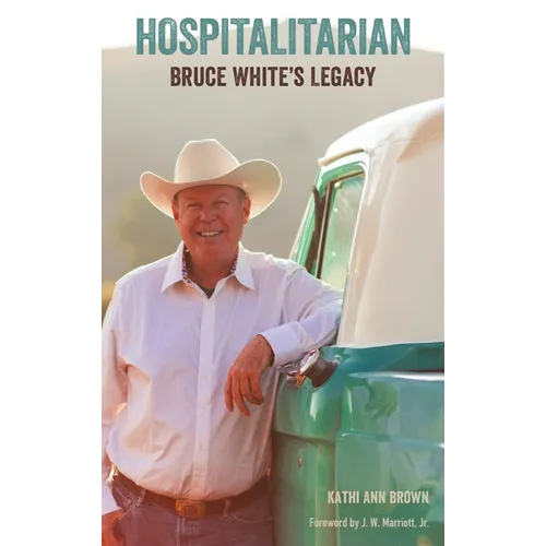 Hospitalitarian: Bruce White's Legacy - Hardcover