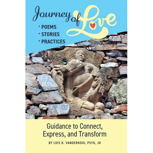 Journey of Love: Poems, Stories, Practices - Paperback