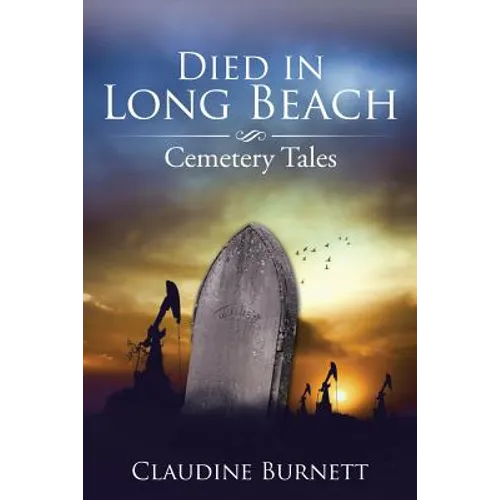 Died in Long Beach: Cemetery Tales - Paperback