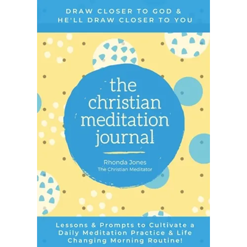 The Christian Meditation Journal: Create a transformative meditation practice & life-changing morning routine - Paperback