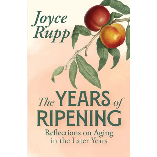 The Years of Ripening: Reflections on Aging in the Later Years - Paperback
