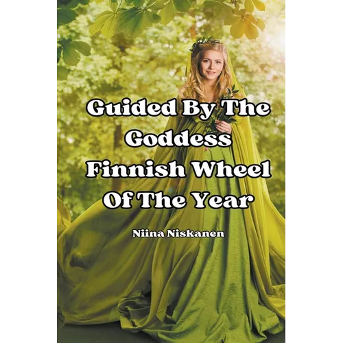 Guided By The Goddess - Finnish Wheel Of The Year - Paperback