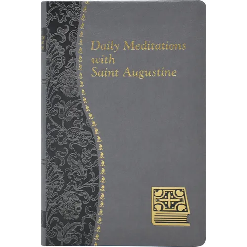 Daily Meditations with St. Augustine: Minute Meditations for Every Day Taken from the Writings of Saint Augustine - Imitation Leather