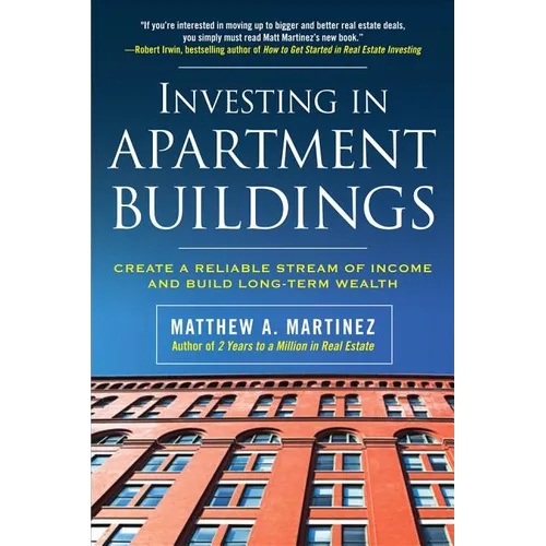Investing in Apartment Buildings: Create a Reliable Stream of Income and Build Long-Term Wealth - Paperback