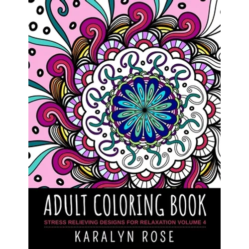 Adult Coloring Book: Stress Relieving Designs for Relaxation Volume 4 - Paperback