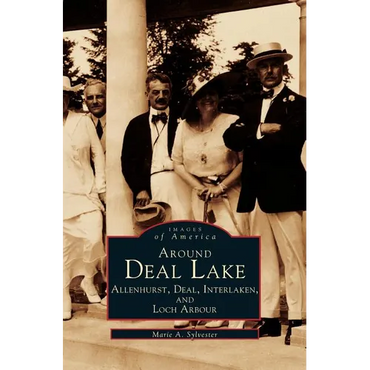 Around Deal Lake: Allenhurst, Deal, Interlaken, and Loch Arbour - Hardcover