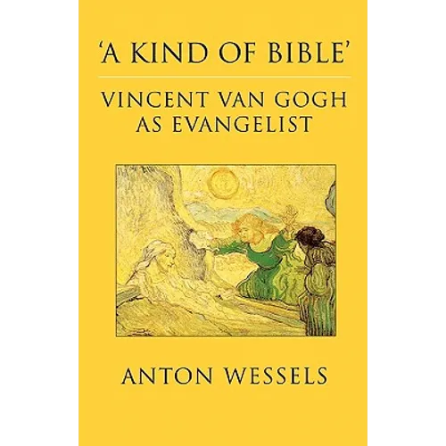 Kind of Bible: Vincent Van Gogh as Evangelist - Paperback
