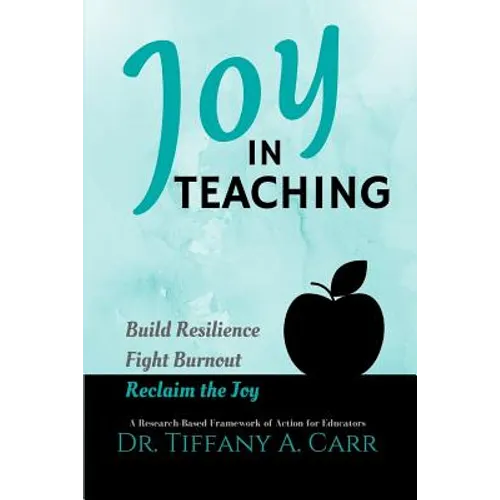 Joy in Teaching: A Research-Based Framework of Action for Educators - Paperback