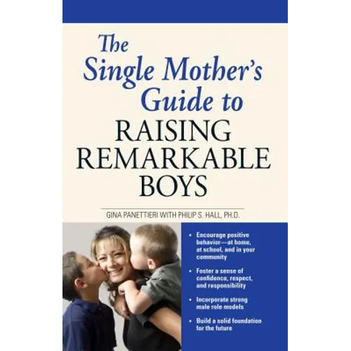 The Single Mother's Guide to Raising Remarkable Boys - Paperback