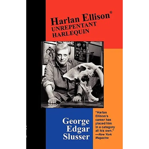 Harlan Ellison: Unrepentant Harlequin - Paperback