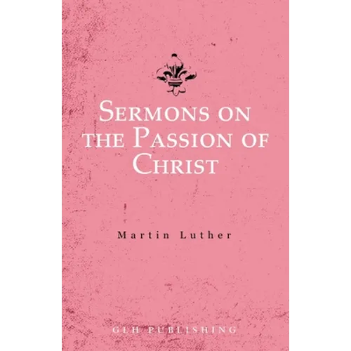 Sermons on the Passion of Christ - Paperback