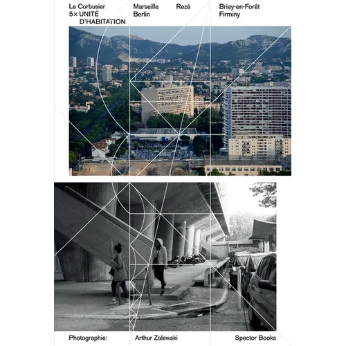 Le Corbusier: 5 × Unité d'Habitation: Marseille, Rezé, Berlin, Briey-En-Forêt, Firminy - Hardcover