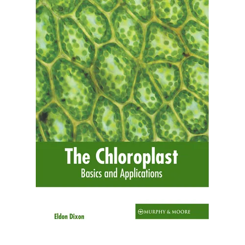 The Chloroplast: Basics and Applications - Hardcover
