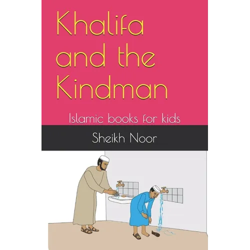 Khalifa and the Kindman: Islamic books for kids - Paperback
