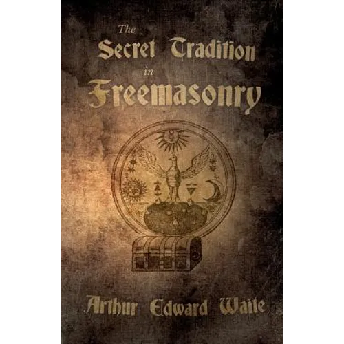 The Secret Tradition in Freemasonry - Paperback