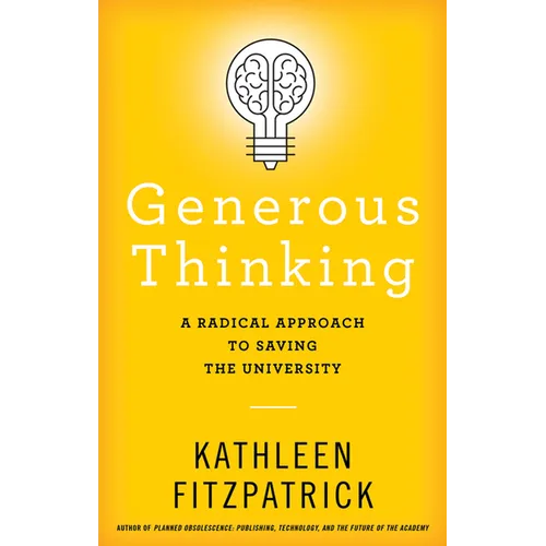 Generous Thinking: A Radical Approach to Saving the University - Paperback