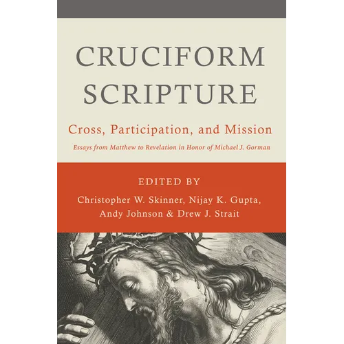 Cruciform Scripture: Cross, Participation, and Mission - Paperback
