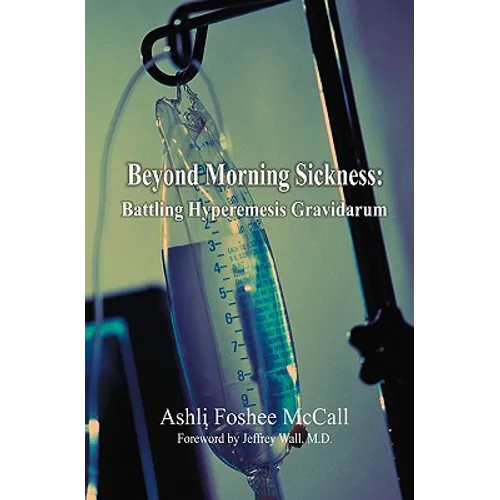 Beyond Morning Sickness: Battling Hyperemesis Gravidarum - Paperback
