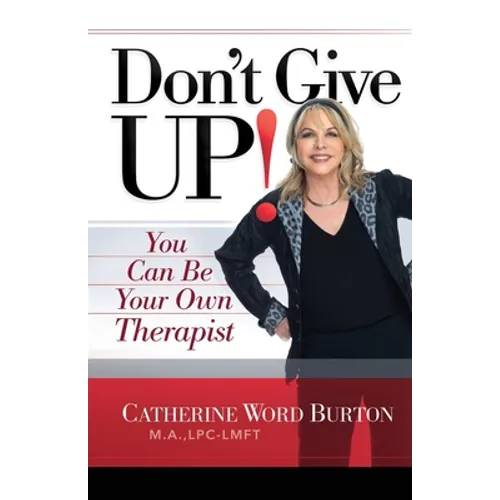 Don't Give Up!: You Can Be Your Own Therapist - Paperback