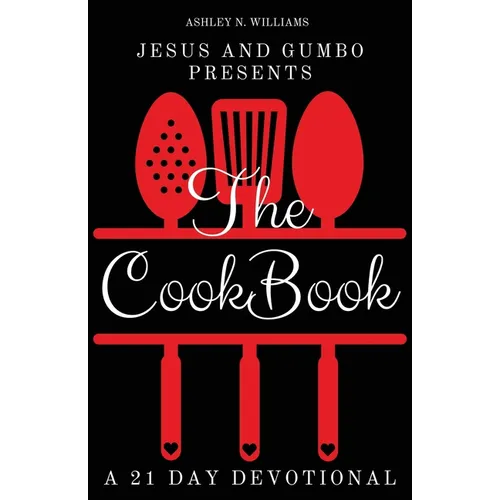 Jesus and Gumbo presents The Cookbook A 21 Day Devotional - Paperback