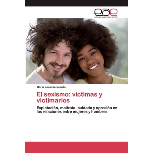 El sexismo: víctimas y victimarios - Paperback