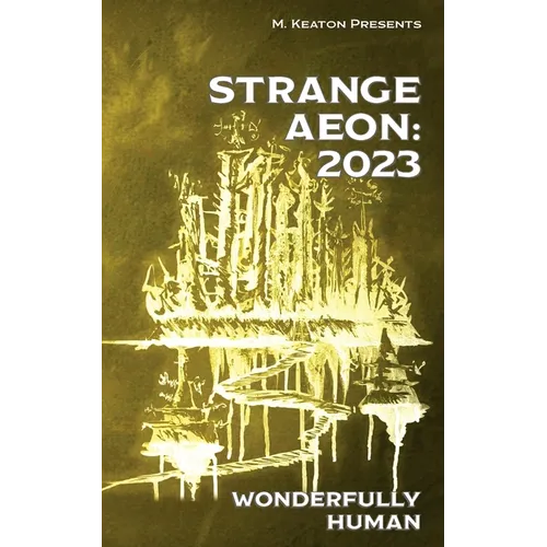 Strange Aeon: 2023: Wonderfully Human - Paperback