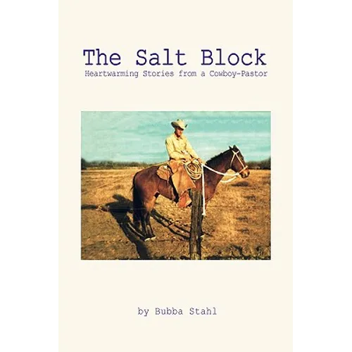The Salt Block: Heartwarming Stories from a Cowboy-Pastor - Paperback