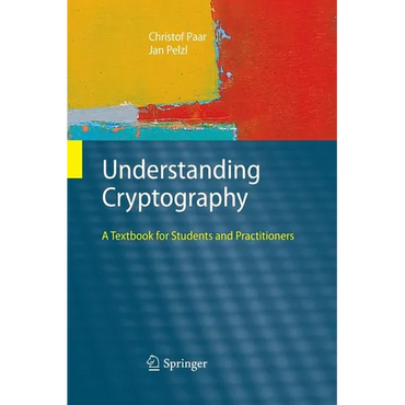 Understanding Cryptography: A Textbook for Students and Practitioners - Paperback