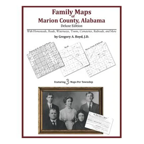Family Maps of Marion County, Alabama, Deluxe Edition - Paperback