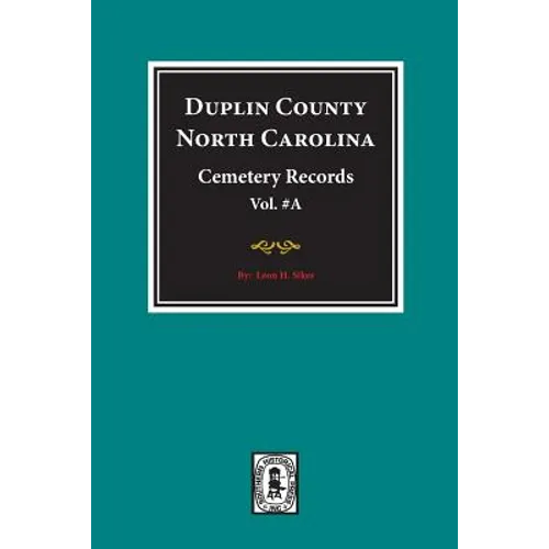 Duplin County, North Carolina Cemetery Records. (Volume A). - Paperback