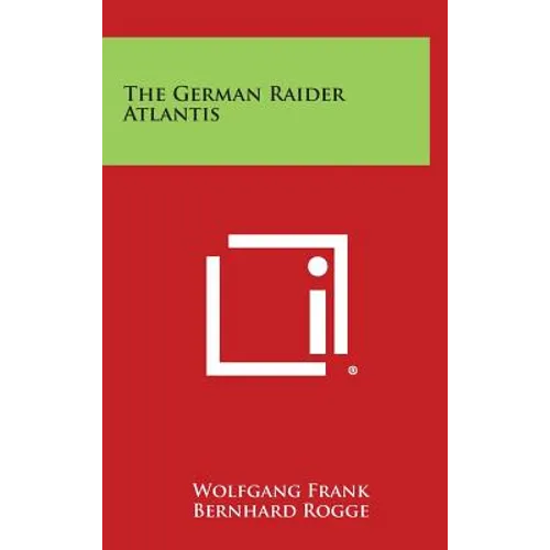 The German Raider Atlantis - Hardcover
